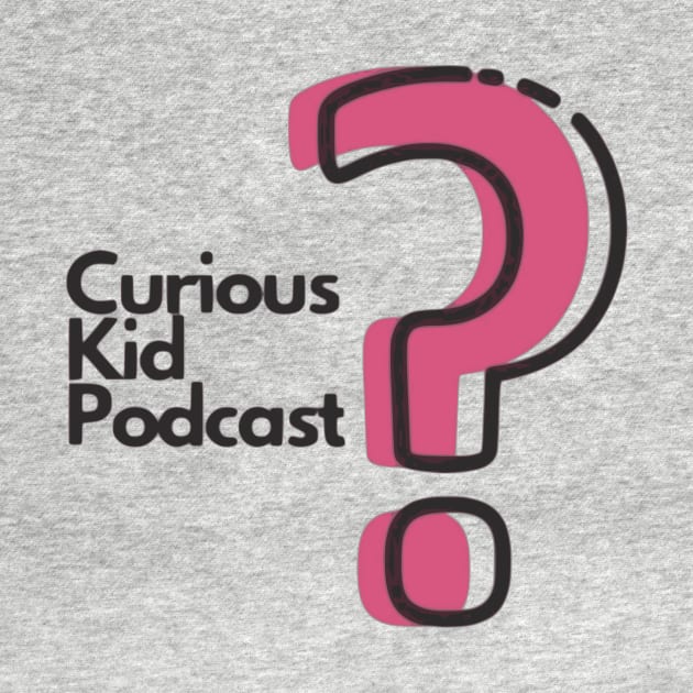 Curious Kid Podcast by CuriousKidPodcast